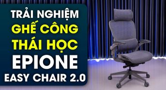 Experience the ergonomic Epione Easy Chair 2.0 at a price of 6.7 million VND